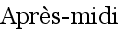 Apr�s-midi